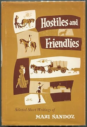 Hostiles and Friendlies; Selected Short Writings of Mari Sandoz