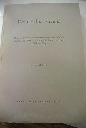 Bild des Verkufers fr Der Geschichtsfreund. Mitteilungen des Historischen Vereins der fnf Orte Luzern, Uri, Schwyz, Unterwalden und Zug. 105. Band (1952). Beispielaufsatz: Die Jahrzeitbcher von St. Michael in Zug. zum Verkauf von Antiquariat Bookfarm