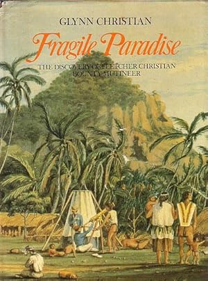 Image du vendeur pour FRAGILE PARADISE, The Discovery of Fletcher Christian, Bounty Mutineer mis en vente par Jean-Louis Boglio Maritime Books