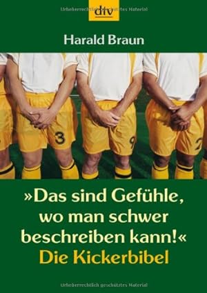 Seller image for Das sind Gefhle, wo man schwer beschreiben!" : die Kickerbibel. dtv ; 20878 for sale by Antiquariat Buchhandel Daniel Viertel