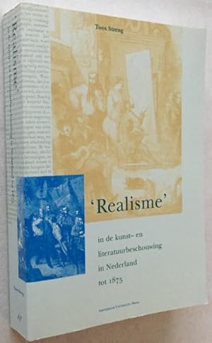 'Realisme' in de kunst- en literatuurbeschouwing in Nederland tot 1875. Een begripshistorische st...