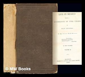 Seller image for Life in Mexico : during a residence of two years in that country / By Madame C de la B . With a preface, by W. H. Prescott for sale by MW Books Ltd.