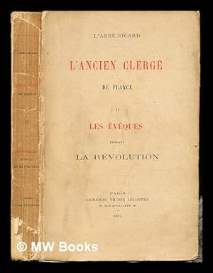 Bild des Verkufers fr L'ancien clerg de France / II, Les vques pendant la Rvolution zum Verkauf von MW Books Ltd.