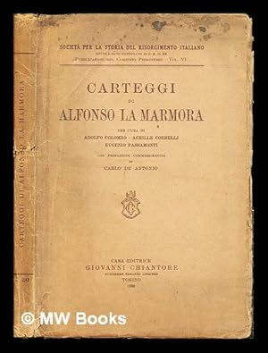 Seller image for Carteggi di Alfonso la Marmora / per cura di Adolfo Colombo, Achille Corbelli, Eugenio Passamonti for sale by MW Books Ltd.