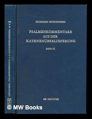 Imagen del vendedor de Psalmenkommentare aus der Katenenberlieferung / von Ekkehard Mhlenberg: Band III: Untersuchungen zu den psalmenkatenen a la venta por MW Books Ltd.