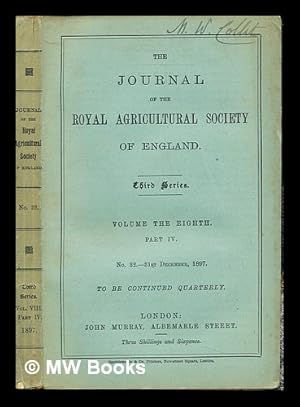 Bild des Verkufers fr The Journal of the Royal Agricultural Society of England: Third series: volume the the eighth: part IV: No. 32.- 31st December, 1897 zum Verkauf von MW Books Ltd.
