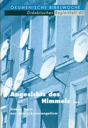 Image du vendeur pour Angesichts des Himmels. . Sieben Texte aus dem Lukasevangelium. kumenische Bibelwoche, Didaktisches Begleitheft 40. Herausgeber: Die evangelischen Bibelgesellschaften und die katholischen Bibelwerke in Deutschland, sterreich und der Schweiz. mis en vente par Online-Buchversand  Die Eule