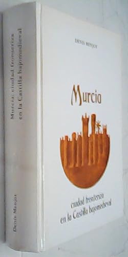 Image du vendeur pour Murcia, ciudad fronteriza en la Castilla bajomedieval (1243 - 1467) mis en vente par Librera La Candela