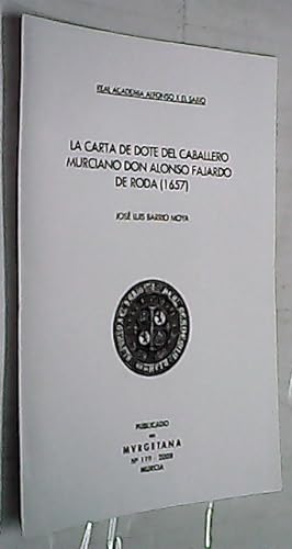 Seller image for La carta de dote del caballero murciano don Alonso Fajardo de Roda (1657) for sale by Librera La Candela