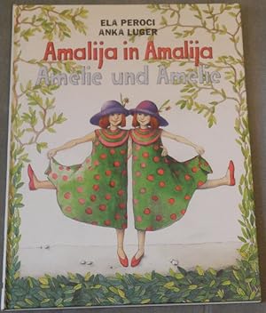 Bild des Verkufers fr Amalija in Amalija / Amelie und Amelie. Ilustracije / Illustrationen: Anka Luger. zum Verkauf von Antiquariat Krikl