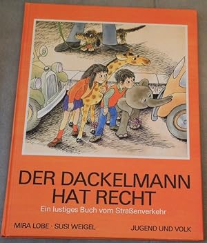 Bild des Verkufers fr Der Dackelmann hat recht. Ein lustiges Buch vom Straenverkehr. zum Verkauf von Antiquariat Krikl