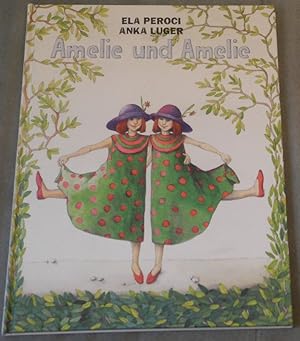 Bild des Verkufers fr Amelie und Amelie. Illustrationen: Anka Luger. (Aus dem Slowenischen bers. v. Tamara Kapus.) zum Verkauf von Antiquariat Krikl