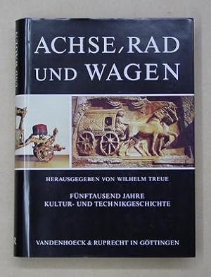 Achse, Rad und Wagen. Fünftausend Jahre Kultur- und Technikgeschichte.