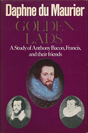 Seller image for Golden Lads A Study of Anthony Bacon, Francis, and Their Friends for sale by Good Books In The Woods