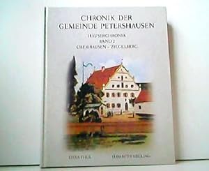 Chronik der Gemeinde Petershausen. Häuserchronik Band 2 Oberhausen - Ziegelberg.