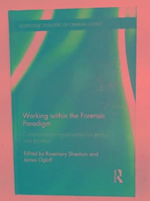 Image du vendeur pour Working within the forensic paradigm: cross-discipline approaches for policy and practice mis en vente par Cotswold Internet Books