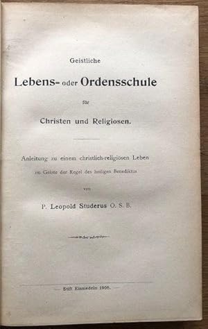 Immagine del venditore per Geistliche Lebens- oder Ordensschule fr Christen und Religiosen. Anleitung zu einem christlich-religisen Leben im Geiste der Regel des heiligen Benediktus. venduto da Antiquariat Lohmann