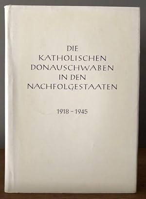 Bild des Verkufers fr Die katholischen Donauschwaben in den Nachfolgestaaten 1918-1945. Im Zeichen des Nationalismus. Hrsg.: Gerhardswerk Stuttgart u. Sankt-Michaels-Werk Wien. zum Verkauf von Antiquariat Lohmann