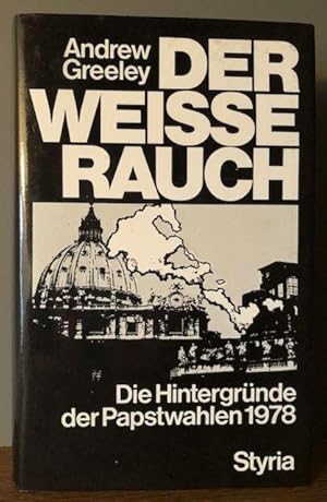 Seller image for Der Weisse Rauch. Die Hintergrnde der Papstwahlen 1978. for sale by Antiquariat Lohmann