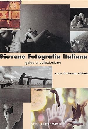 Giovane Fotografia Italiana. Guida Al Collezionismo Mirisola Mirisola.