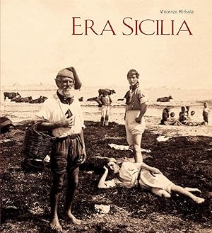 Era Sicilia. Immagini e collezionismo Mirisola, Vincenzo