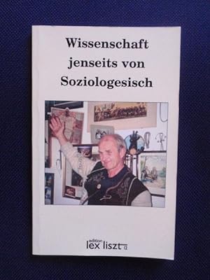 Bild des Verkufers fr Wissenschaft jenseits von Soziologesisch. Festschrift fr Roland Girtler. zum Verkauf von Antiquariat Klabund Wien