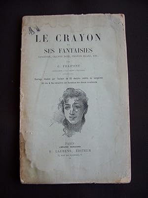 Seller image for Le crayon et ses fantaisies - Sanguine, crayon noir, crayon blanc, etc. for sale by Librairie Ancienne Zalc