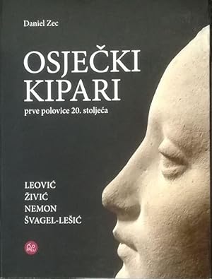 Osjecki Kipari. Prve Polovice 20. Stoljeca.