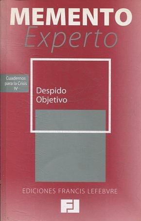 MEMENTO EXPERTO FRANCIS LEFEBVRE. DESPIDO OBJETIVO (ACTUALIZADO A 8 DE SEPTIEMBRE DE 2009).
