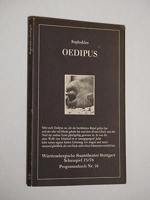 Seller image for Progammbuch 16 Wrttembergisches Staatstheater Stuttgart 1975/76. OEDIPUS von Sophokles. Insz.: Hellmuth Matiasek, Bhnenbild: Bert Kistner, Kostme: Gaby Frey. Mit Karl-Heinz Pelser (Oedipus), Waldemar Schtz, Gerhard Just, Elke Twisselmann, Peter Brombacher, Helmut Kraemer, Manfred Zapatka, Maria Wiecke, Nikolaus Dutsch (Stckabdruck) for sale by Fast alles Theater! Antiquariat fr die darstellenden Knste