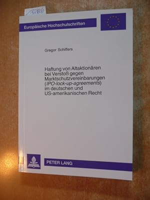 Image du vendeur pour Haftung von Altaktionren bei Versto gegen Marktschutzvereinbarungen (IPO-lock-up-agreements) im deutschen und US-amerikanischen Recht mis en vente par Gebrauchtbcherlogistik  H.J. Lauterbach