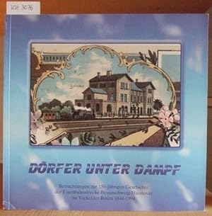 Image du vendeur pour Drfer unter Dampf. Betrachtungen zur 150jhrigen Geschichte der Eisenbahnstrecke Braunschweig-Hannover im Vechelder Raum 1844-1994. mis en vente par Versandantiquariat Trffelschwein