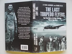 Seller image for The last torpedo flyers: the true story of Arthur Aldridge - hero of the skies for sale by Aucott & Thomas