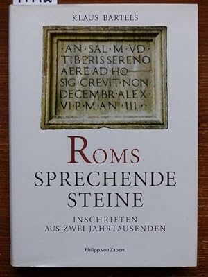 Roms sprechende Steine. Inschriften aus zwei Jahrtausenden gesammelt, übersetzt u. erläutert von ...
