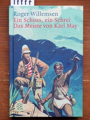 Ein Schuss, ein Schrei - Das Meiste von Karl May. Überarb. Neuausgabe.