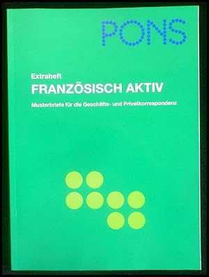 PONS Großwörterbuch Französisch Extraheft: Französisch aktiv - Musterbriefe für die Geschäfts- un...
