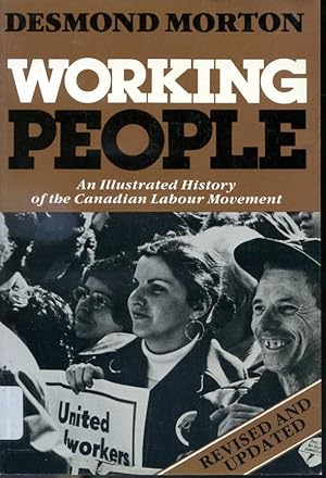 Seller image for Working People : An Illustrated History of the Canadian Labour Movement - Revised and Updated for sale by Librairie Le Nord