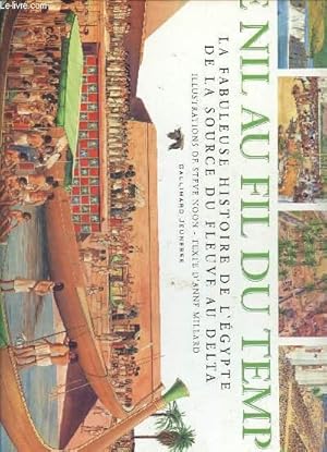 Immagine del venditore per LE NIL AU FIL DU TEMPS - LA FABULEUSE HISTOIRE DE L'EGYPTE DE LA SOURCE DU FLEUVE AU DELTA venduto da Le-Livre
