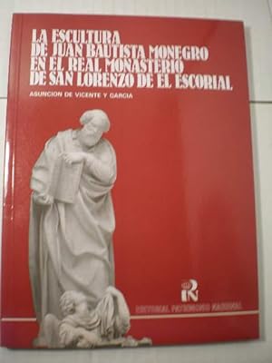 La escultura de Juan Bautista Monegro en el Real Monasterio de San Lorenzo de El Escorial