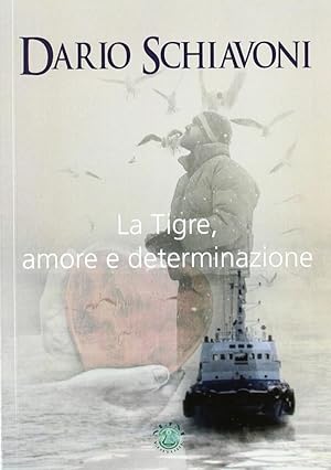 Seller image for La tigre, amore e determinazione for sale by Libro Co. Italia Srl