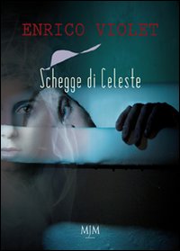 Seller image for Schegge di celeste for sale by Libro Co. Italia Srl