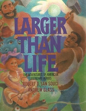 Bild des Verkufers fr Larger Than Life: The Adventures of American Legendary Heroes zum Verkauf von Beverly Loveless