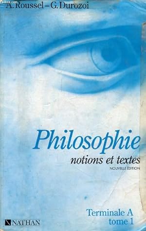 Bild des Verkufers fr PHILOSOPHIE, NOTIONS ET TEXTES, CLASSE TERMINALE A, TOME 1 zum Verkauf von Le-Livre