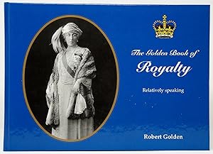 The Golden Book of Royalty, Relatively Speaking