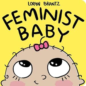 Immagine del venditore per Feminist Baby (Board Book) venduto da BargainBookStores