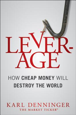 Bild des Verkäufers für Leverage: How Cheap Money Will Destroy the World (Hardback or Cased Book) zum Verkauf von BargainBookStores