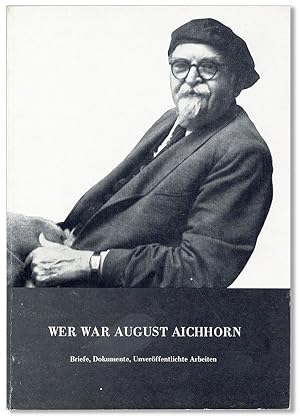 Bild des Verkufers fr Wer War August Aichhorn: Briefe, Dokumente, Unverffentlichte Arbeiten zum Verkauf von Lorne Bair Rare Books, ABAA