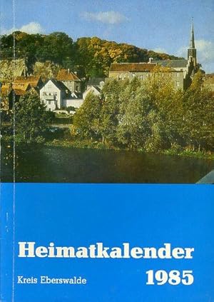 Heimatkalender für den Kreis Eberswalde 1985.