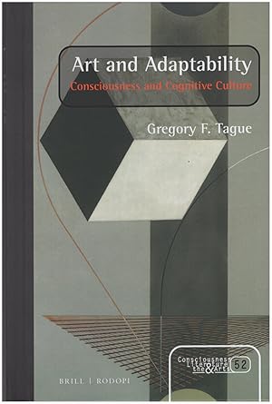 Art and Adaptability: Consciousness and Cognitive Culture (Consciousness, Literature and the Arts)