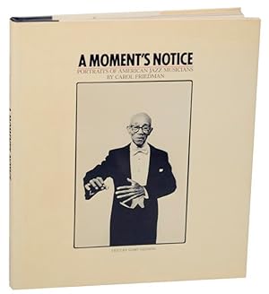 Imagen del vendedor de A Moment's Notice: Portraits of American Jazz Musicians a la venta por Jeff Hirsch Books, ABAA